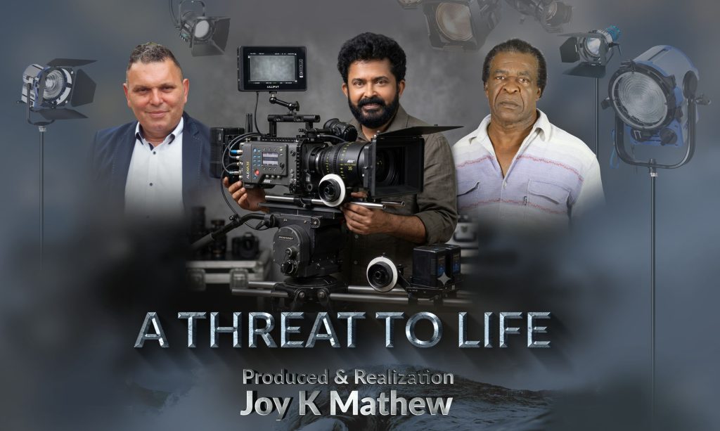 ജോയ് കെ. മാത്യുവിന്റെ ഡോക്യുമെന്ററി പരമ്പരയിലെ അഞ്ചാമത്തെ ഡോക്യുമെന്ററിയായ ‘എ ത്രെറ്റ് ടു ലൈഫ്’. ആരംഭിച്ചു